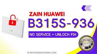 Zain Huawei Router B315s-93622 Unlock & No Service Fixed Without Open Unlock