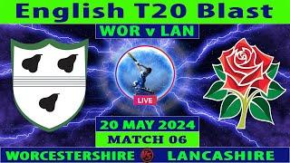 Worcestershire vs Lancashire  WOR vs LAN  6th Match of Vitality Blast T20 2024  Cricket Info Live
