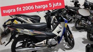 Supra fit 2006 dijamin harga murah berkualitas di Showroom Fadly Motor Sumenep Wa 087883913650