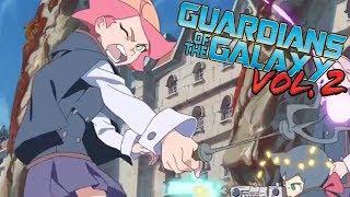 Little Witch Academia Guardians of the Galaxy Vol. 2 Opening Style