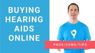 Buying Hearing Aids Online Pros & Cons Tips