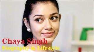 Chaya Singh Indian Actress Biography & Lifestyle