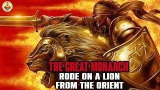 The Great Catholic Monarch from the Orient Rode on a Lion Prophecy of Monk of Premol
