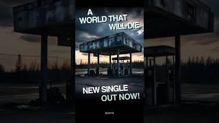 A WORLD THAT WILL DIE  MILE out now