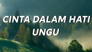 UNGU -  Cinta Dalam Hati  Lagu Lirik