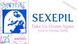 Sexepil Take Us Home Again Live in Vienna 1989