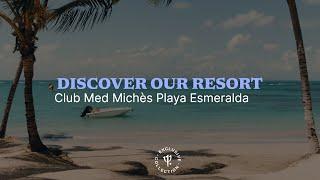 Discover the Club Med Michès Playa Esmeralda  Dominican Republic