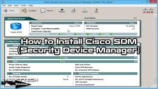 How to Install Cisco SDM Security Device Manager  SYSNETTECH Solutions