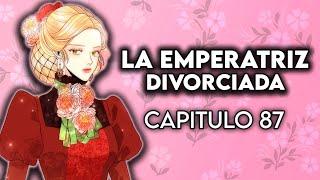 La Emperatriz Divorciada Capitulo 87 - Segunda Temporada - Webtoon Doblaje Español Latino Fandub