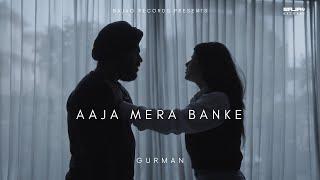 Aaja Mera Banke  Gurman  Genav   Bajao Records