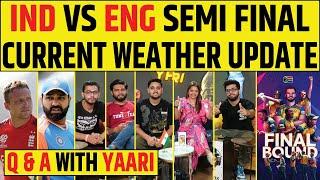 Q & A WITH YAARI  INDIA VS ENGLAND SEMI FINAL कौन जीतेगा जंग ?