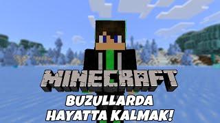 ISSIZ BUZULLARDA HAYATTA KALMAK Minecraft