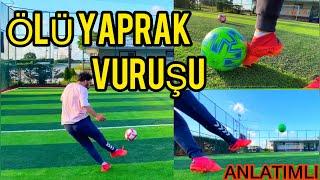 ÖLÜ YAPRAK VURUŞU NASIL YAPILIR? - ANLATIMLI ÖĞRETİCİ  KNUCKLEBALL  futbol challenge