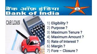 Bank of India- Car LoanMax. Amt- 2 Times Of ITR Interest Rate Eligibility Tenure and Much More