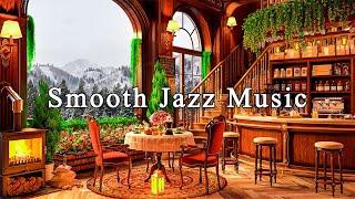 Smooth Jazz Instrumental Music to Work Study FocusRelaxing Jazz Music & Cozy Coffee Shop Ambience