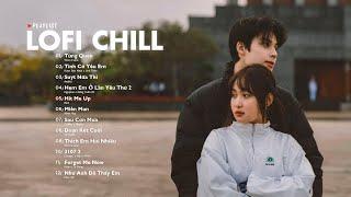 Nhạc Chill 2023 - Những Bản Nhạc Lofi Chill Hay Nhẹ Nhàng - Nhạc Ballad Lofi Buồn Hot TikTok 2023