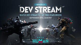 Once Human  Version 1.2 Dev Stream