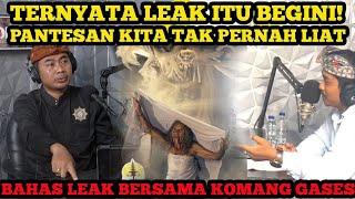 BAHAS LEAK BERSAMA KOMANG GASES TERNYATA LEAK ITU BEGINI.. AKHIRNYA TERJAWAB KEGELISAHAN SELAMA INI