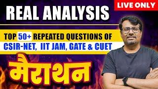 Real Analysis  Marathon Series Top 50+ Repeated Questions for CSIR NET CUET & IIT JAM  By GP Sir