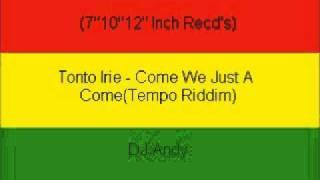 Tonto Irie - Come We Just A ComeTempo Riddim