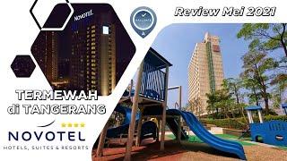 Most Luxurious in Tangerang - NOVOTEL Tangerang  Hotel Tour Staycation