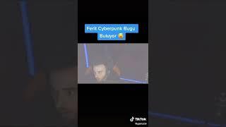 #shorts Cyberpunk da Bug oluyor Feritin Tepkisi #fyp #fypp #DahaFazlaSen #unlost #dahafazlasen #elra