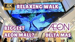 Largest Aeon Mal in South East Asia • AEON Delta Mas • 4K HDR Relaxing Walk • 東南アジア最大のイオンモール