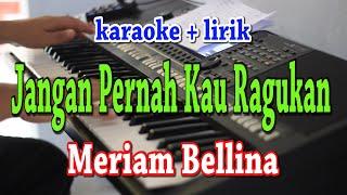 JANGAN PERNAH KAU RAGUKAN KARAOKE MERIAM BELLINA