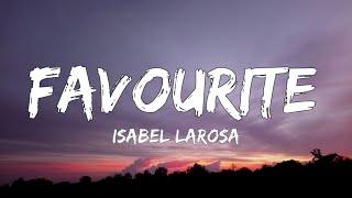 Isabel LaRosa - Favourite Lyrics darling can i be your favorite