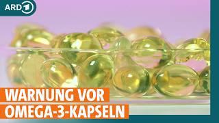 Nahrungsergänzungsmittel Omega-3-Kapseln  Richtige Dosierung entscheidend I ARD Gesund