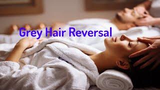 Grey Hair Reversal Energy HealingFrequency Music
