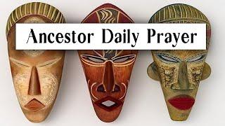 Ancestor Daily Prayer  Give Reverence