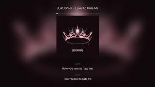 Audio Lyrics 07. Love To Hate Me - BLACKPINK 블랙핑크   1st Full Album The Album