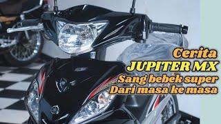 JUPITER MX dari masa ke masabebek super favorit kawula muda