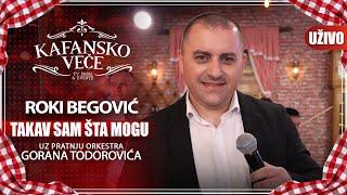 ROKI BEGOVIC - TAKAV SAM STA MOGU  UZIVO  ORK. GORANA TODOROVICA  KAFANSKO VECE  2023