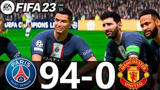 FIFA 23 - MESSI RONALDO MBAPPE NEYMAR ALL STARS  PSG 94-0 MANCHESTER UNITED