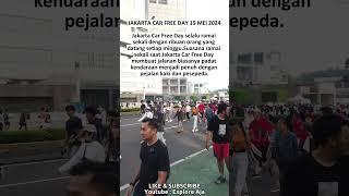 Car Free Day Jakarta 19 May 2024 #jakarta #carfreeday #wisatajakarta #jakartatourism