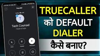 How To Set Truecaller As Default Dialer  set truecaller as default dialer  default phone app