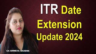 ITR Filing date extension update AY 24-25 Income tax new update 2024 ITR file an karne ke nuksaan