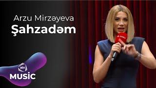 Arzu Mirzəyeva - Şahzadəm