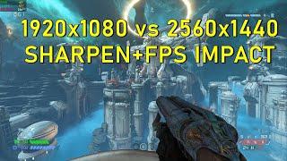 1920x1080 vs 2560x1440 Sharpen and FPS Impact