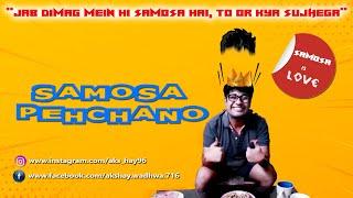 Samosa Pehchano  Yo Samosa Akshay Wadhwa  AVLOG