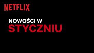 Nowości na Netflix  Styczeń 2023