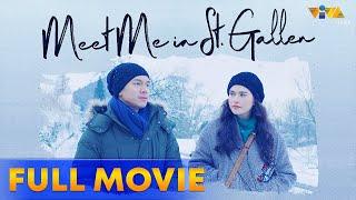 Meet Me in St. Gallen Full Movie HD  Bela Padilla Carlo Aquino