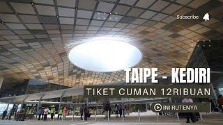 TAIWAN - KEDIRI CUMAN 12.000AN NT SAJA INI RUTE BARU YANG TEPAT UNTUK TKI