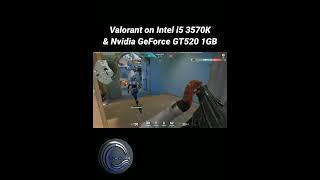 Valorant on i5 3570K & Nvidia GT520 1GB #valorant #i5 #valorantclips #gamingvideos #gaming #3570k