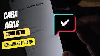 Cara Agar Tidak Ditag Sembarangan Sama Orang Lain Di Tik Tok