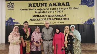 REUNI AKBAR ALUMNI PASCASARJANA UI BUNGA BANGSA CIREBON ANGKATAN 2019 - 2023