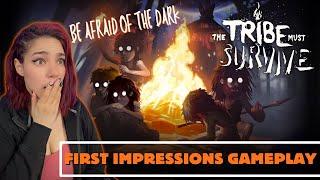 Be AFRAID of the Dark - THE TRIBE MUST SURVIVE GAMEPLAY - First Impressions