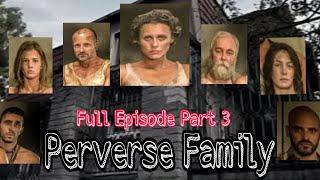 Perverse Family  Part 3 Full Video  with 5 Episodes  Mas worst pa sa Part 1 and 2  Panoorin 